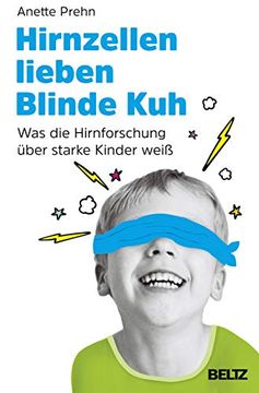 portada Hirnzellen Lieben Blinde Kuh: Was die Hirnforschung Über Starke Kinder Weiß (en Alemán)