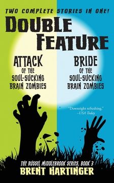 portada Double Feature: Attack of the Soul-Sucking Brain Zombies/Bride of the Soul-Sucking Brain Zombies (en Inglés)