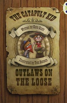portada Bug Club Independent Fiction Year 6 red b the Catapult Kid: Outlaws on the Loose (en Inglés)