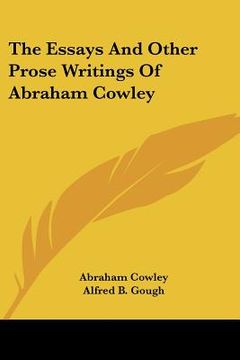 portada the essays and other prose writings of abraham cowley (en Inglés)