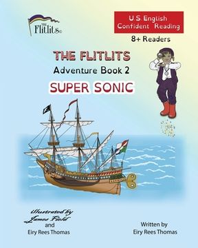 portada THE FLITLITS, Adventure Book 2, SUPER SONIC, 8+Readers, U.S. English, Confident Reading: Read, Laugh, and Learn (en Inglés)