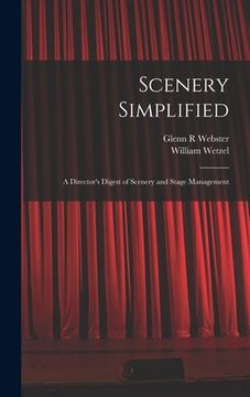 portada Scenery Simplified: A Director's Digest of Scenery and Stage Management