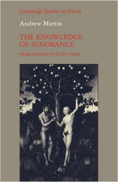 portada The Knowledge of Ignorance: From Genesis to Jules Verne (Cambridge Studies in French) (en Inglés)