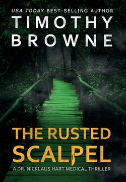 portada The Rusted Scalpel: A Medical Thriller (en Inglés)