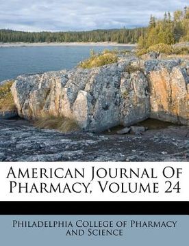 portada american journal of pharmacy, volume 24 (en Inglés)