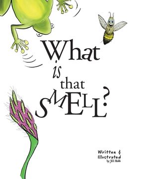 portada What is That Smell? A fun bee Adventure (in English)