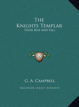portada the knights templar: their rise and fall (in English)