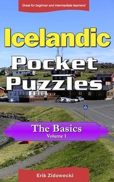 portada Icelandic Pocket Puzzles - The Basics - Volume 1: A collection of puzzles and quizzes to aid your language learning (en Inglés)