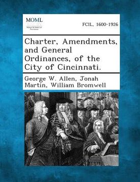 portada Charter, Amendments, and General Ordinances, of the City of Cincinnati. (en Inglés)