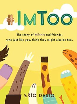 portada #Imtoo: The Story of Minnie and Friends, who Just Like You, Think They Might Also be Too. (en Inglés)