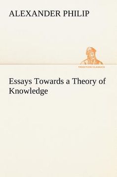 portada essays towards a theory of knowledge (in English)