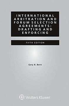 portada International Arbitration And Forum Selection Agreements: Drafting And Enforcing