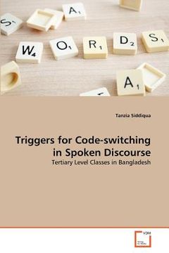 portada triggers for code-switching in spoken discourse (en Inglés)