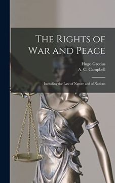 portada The Rights of war and Peace: Including the law of Nature and of Nations (en Inglés)