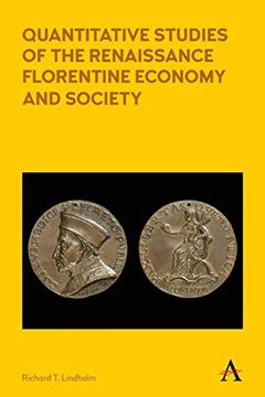 portada Quantitative Studies of the Renaissance Florentine Economy and Society (Anthem Other Canon Economics) (en Inglés)