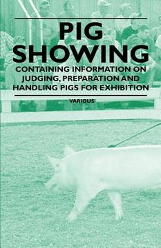 portada pig showing - containing information on judging, preparation and handling pigs for exhibition