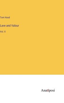portada Lave and Valour: Vol. II (in English)