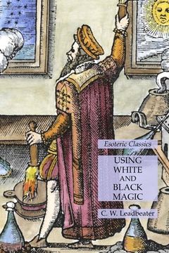portada Using White and Black Magic: Esoteric Classics (en Inglés)
