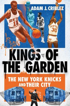 portada Kings of the Garden: The New York Knicks and Their City (en Inglés)