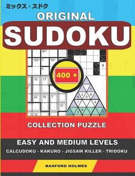 portada Original Sudoku. 400 collection puzzle.: Easy and medium levels. Calcudoku - Kakuro - Jigsaw killer - Tridoku. Holmes presents to your attention a col