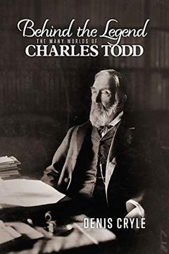 portada Behind the Legend: The Many Worlds of Charles Todd (in English)