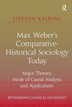 portada Max Weber's Comparative-Historical Sociology Today: Major Themes, Mode of Causal Analysis, and Applications (in English)
