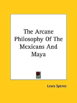 portada the arcane philosophy of the mexicans and maya