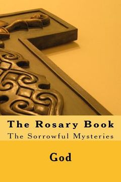 portada The Rosary Book: The Sorrowful Mysteries (en Inglés)