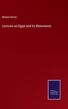 portada Lectures on Egypt and its Monuments (en Inglés)