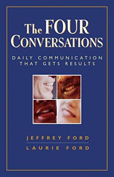 portada The Four Conversations: Daily Communication That Gets Results (en Inglés)