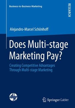 portada Does Multi-Stage Marketing Pay? Creating Competitive Advantages Through Multi-Stage Marketing (Business-To-Business-Marketing) 