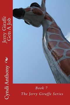 portada Jerry Giraffe Gets A Job: Book 7 of The Jerry Giraffe Series (en Inglés)