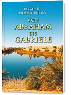 portada VON ABRAHAM BIS GABRIELE: Das Wort der Propheten erfüllt sich (en Alemán)