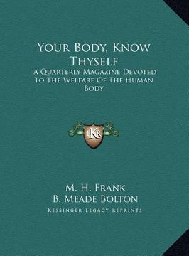 portada your body, know thyself: a quarterly magazine devoted to the welfare of the human body (in English)