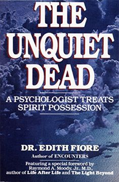 portada The Unquiet Dead: A Psychologist Treats Spirit Possession (in English)