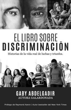 portada El Libro Sobre Discriminación: Historias de la vida real de luchas y triunfo