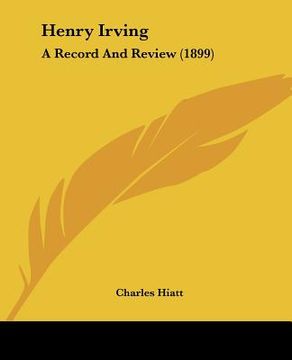 portada henry irving: a record and review (1899) (en Inglés)