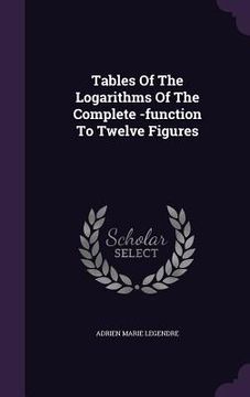 portada Tables Of The Logarithms Of The Complete -function To Twelve Figures (en Inglés)