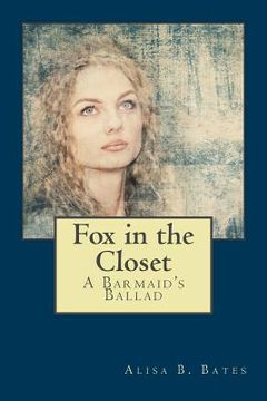 portada Fox in the Closet: A Bar Maid's Ballad (en Inglés)