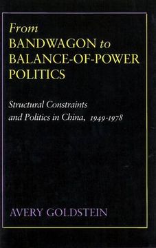 portada From Bandwagon to Balance-Of-Power Politics: Structural Constraints and Politics in China, 1949-1978 (in English)