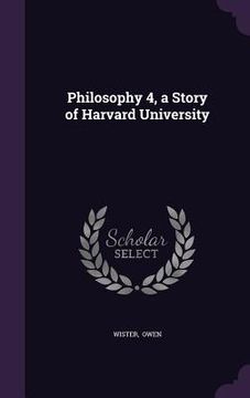portada Philosophy 4, a Story of Harvard University