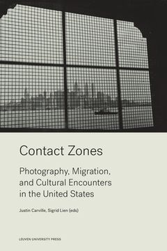 portada Contact Zones: Photography, Migration, and Cultural Encounters in the U.S. (en Inglés)