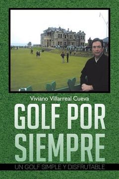 portada Golf por Siempre: Un Golf Simple y Disfrutable