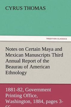 portada notes on certain maya and mexican manuscripts third annual report of the bureau of ethnology to the secretary of the smithsonian institution, 1881-82,