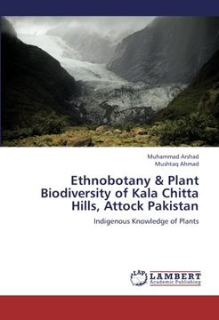 portada Ethnobotany & Plant Biodiversity of Kala Chitta Hills, Attock Pakistan: Indigenous Knowledge of  Plants