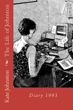 portada the life of johnston volume one: 1993 (en Inglés)
