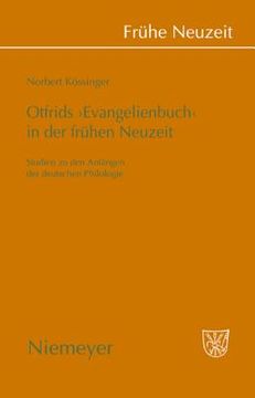 portada otfrids 'evangelienbuch' in der fruhen neuzeit: studien zu den anfangen der deutschen philologie