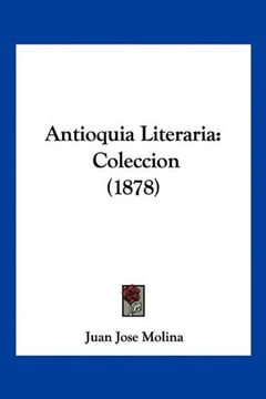 portada Antioquia Literaria: Coleccion (1878) (in Spanish)