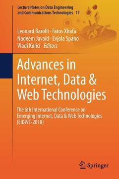 portada Advances in Internet, Data & Web Technologies: The 6th International Conference on Emerging Internet, Data & Web Technologies (Eidwt-2018) (en Inglés)