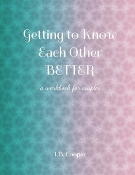 portada Getting to Know Each Other Better: ...a workbook for couples (in English)